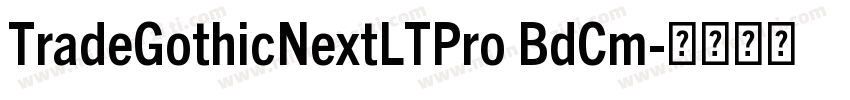 TradeGothicNextLTPro BdCm字体转换